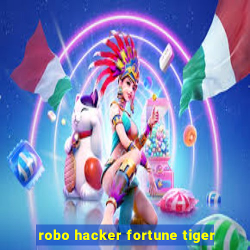 robo hacker fortune tiger